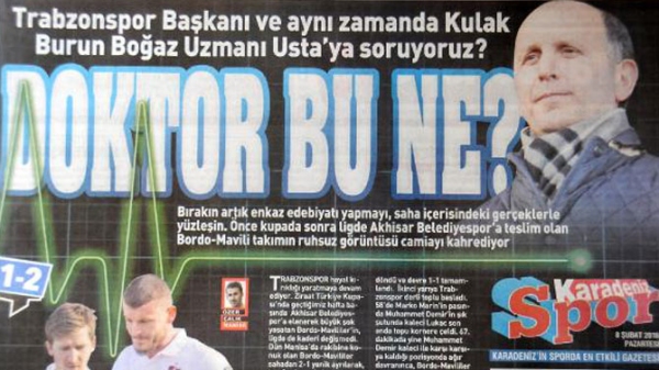 Trabzon basını: ''Doktor bu ne?''!