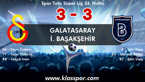 Galatasaray 3 - İ. Başakşehir 3