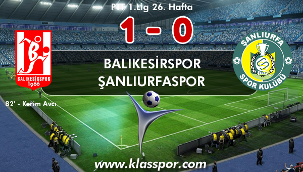 Balıkesirspor 1 - Şanlıurfaspor 0