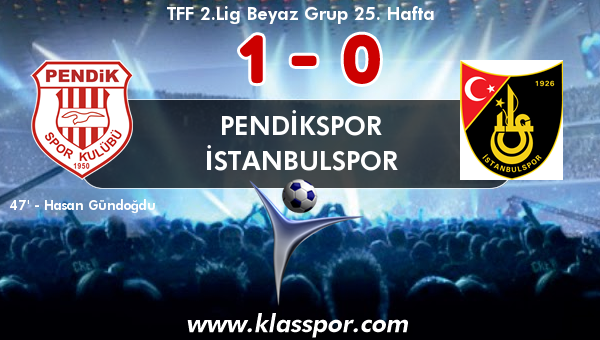 Pendikspor 1 - İstanbulspor 0