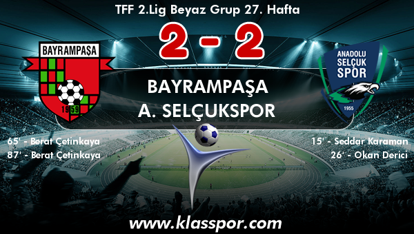 Bayrampaşa 2 - A. Selçukspor 2