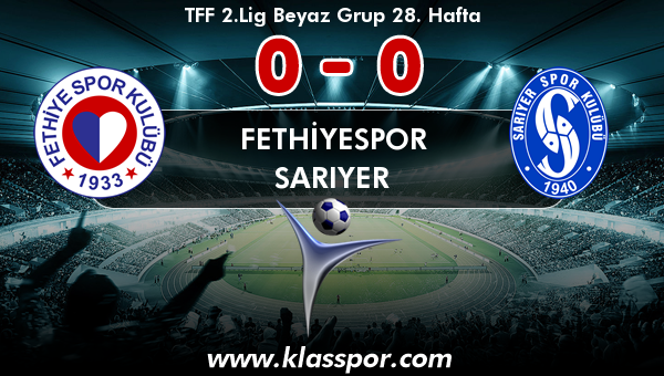 Fethiyespor 0 - Sarıyer 0