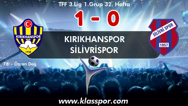 Kırıkhanspor 1 - Silivrispor 0