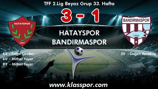 Hatayspor 3 - Bandırmaspor 1