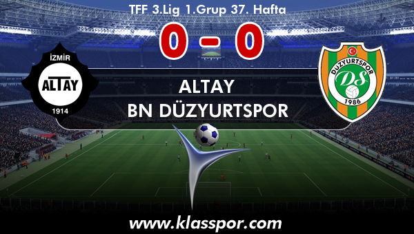 Altay 0 - BN Düzyurtspor 0