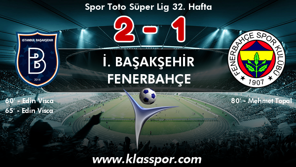 İ. Başakşehir 2 - Fenerbahçe 1