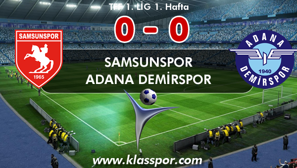 Samsunspor 0 - Adana Demirspor 0