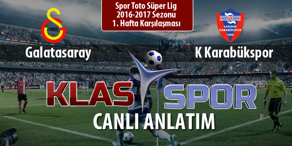 Galatasaray - K Karabükspor maç kadroları belli oldu...