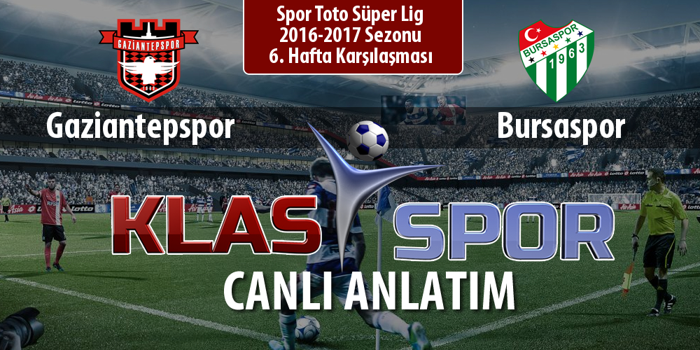 Gaziantepspor - Bursaspor sahaya hangi kadro ile çıkıyor?