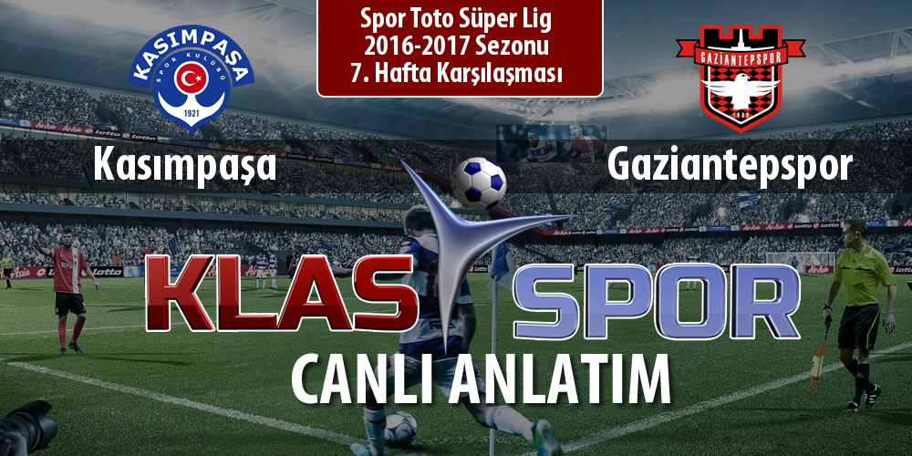 İşte Kasımpaşa - Gaziantepspor maçında ilk 11'ler