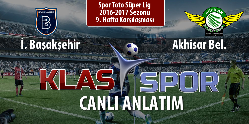 İ. Başakşehir - Akhisar Bel. maç kadroları belli oldu...