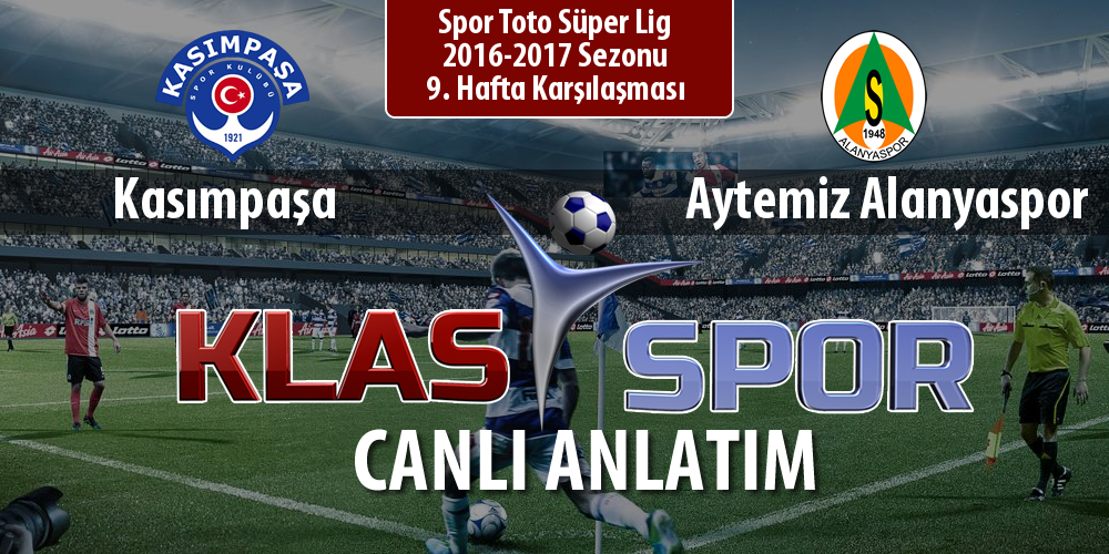 Kasımpaşa - Aytemiz Alanyaspor sahaya hangi kadro ile çıkıyor?