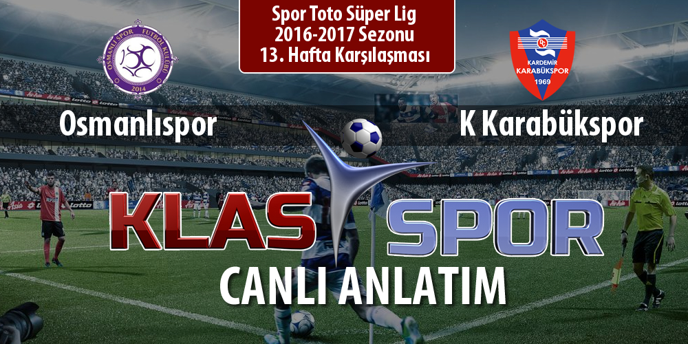 Osmanlıspor - K Karabükspor sahaya hangi kadro ile çıkıyor?