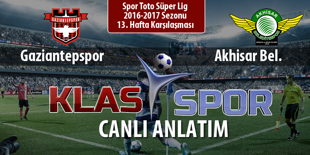 İşte Gaziantepspor - Akhisar Bel. maçında ilk 11'ler