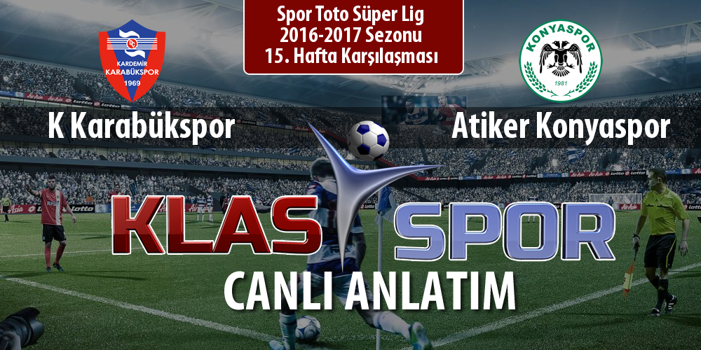 K Karabükspor - Atiker Konyaspor maç kadroları belli oldu...