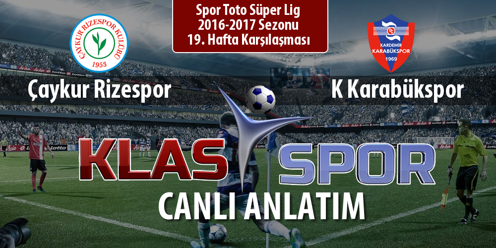 İşte Çaykur Rizespor - K Karabükspor maçında ilk 11'ler