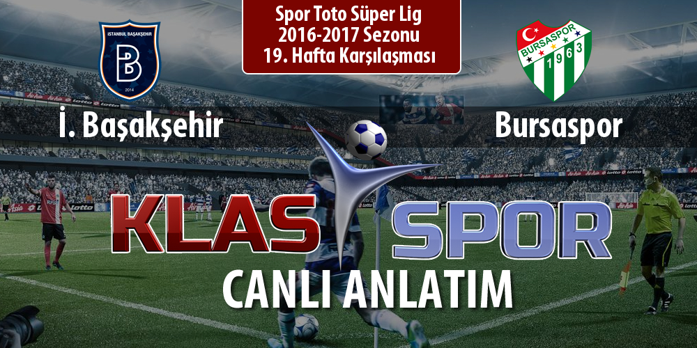 İ. Başakşehir - Bursaspor maç kadroları belli oldu...