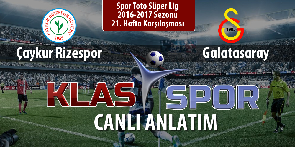 İşte Çaykur Rizespor - Galatasaray maçında ilk 11'ler