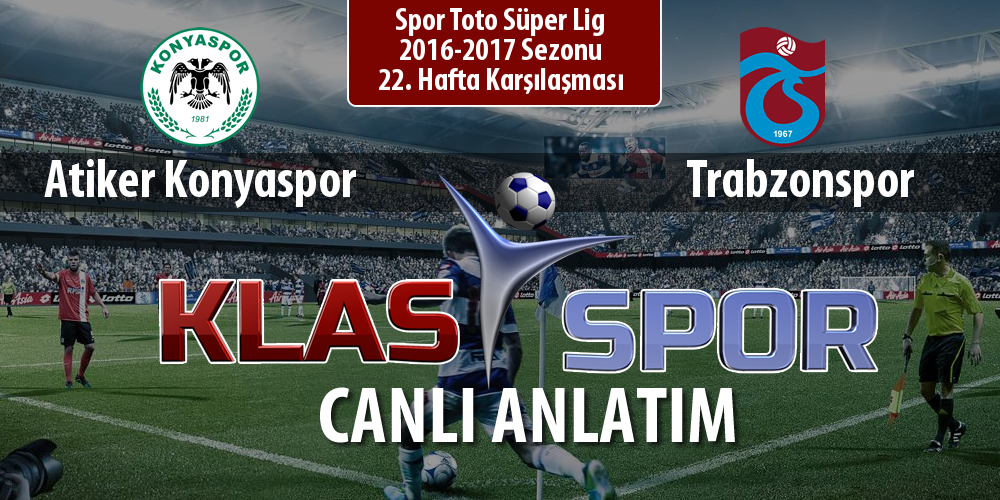 İşte Atiker Konyaspor - Trabzonspor maçında ilk 11'ler