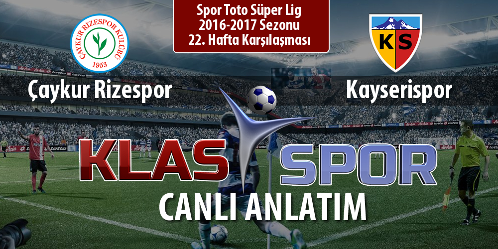 İşte Çaykur Rizespor - Kayserispor maçında ilk 11'ler