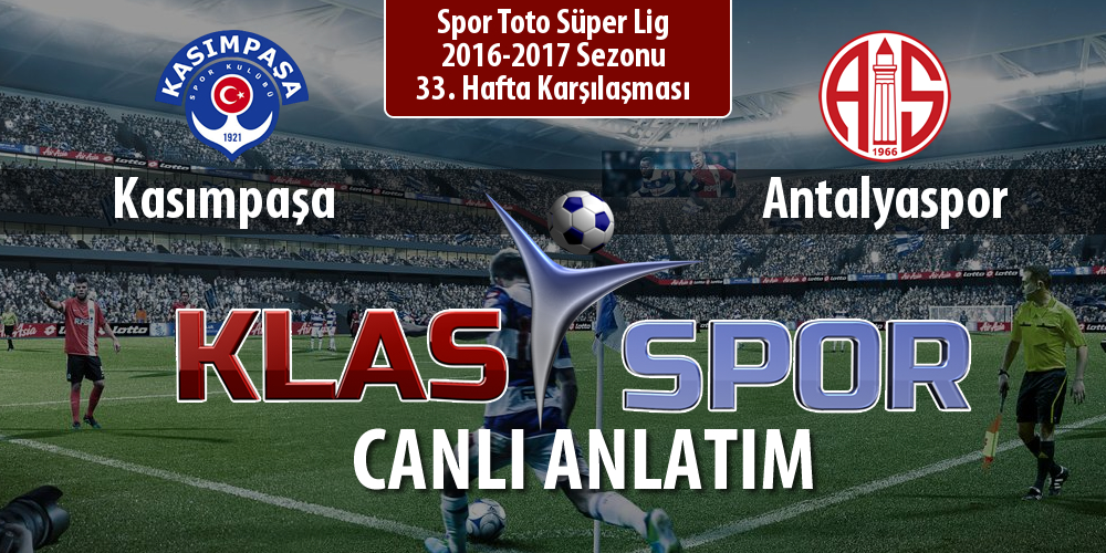 İşte Kasımpaşa - Antalyaspor maçında ilk 11'ler