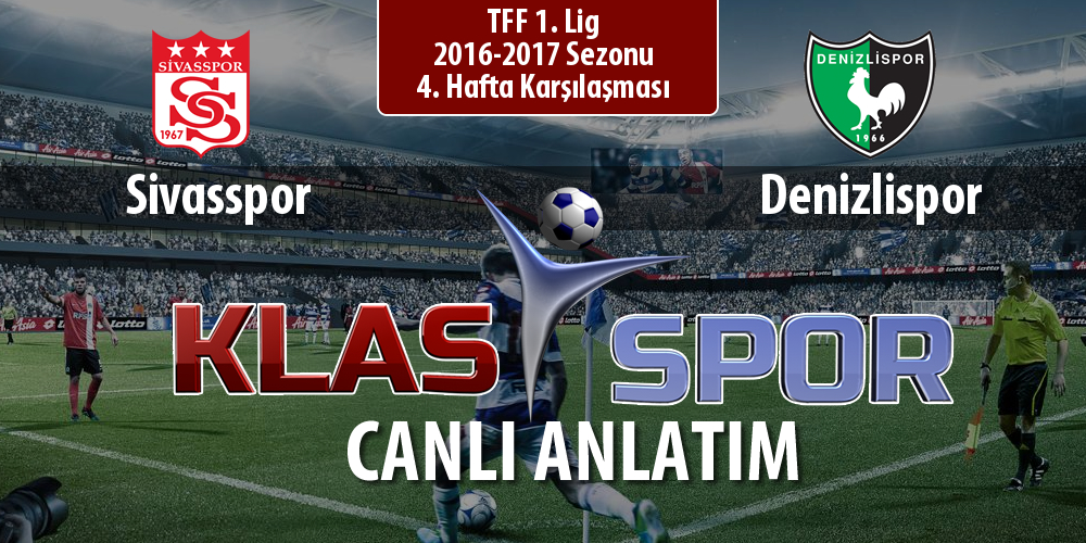 İşte Sivasspor - Denizlispor maçında ilk 11'ler