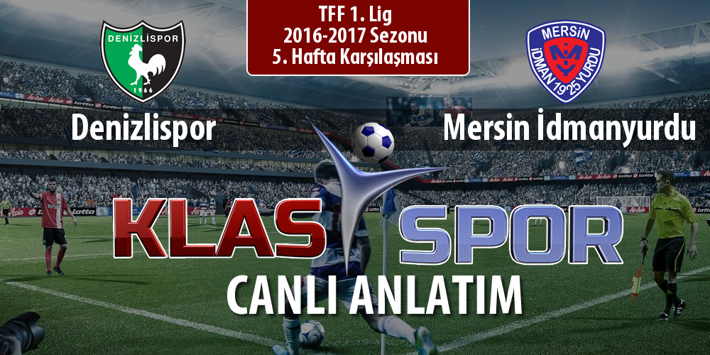 İşte Denizlispor - Mersin İdmanyurdu maçında ilk 11'ler