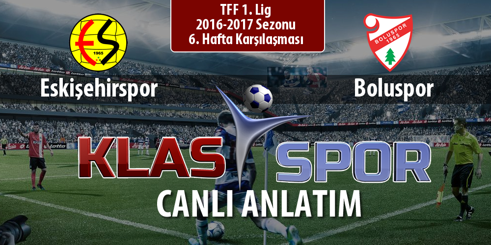 İşte Eskişehirspor - Boluspor maçında ilk 11'ler