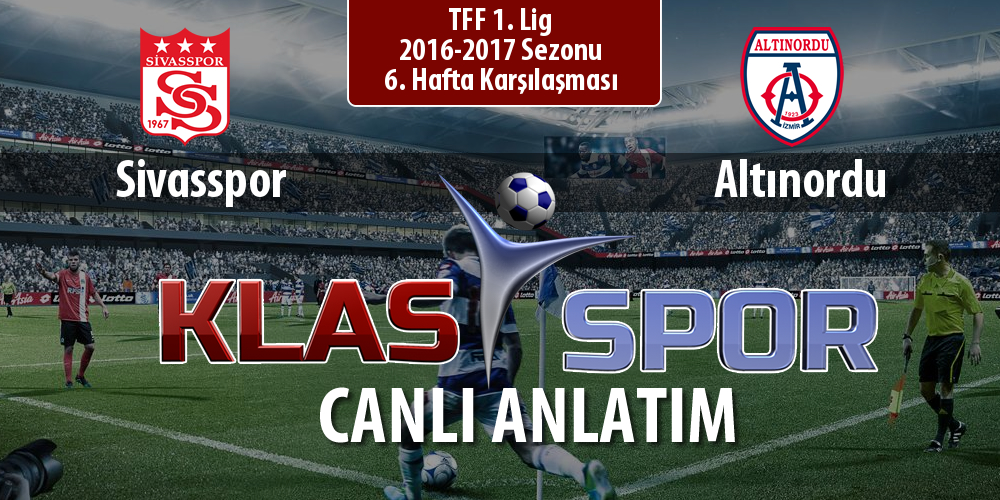 İşte Sivasspor - Altınordu maçında ilk 11'ler