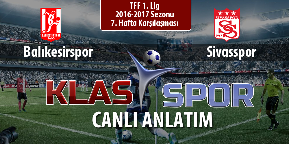 İşte Balıkesirspor - Sivasspor maçında ilk 11'ler