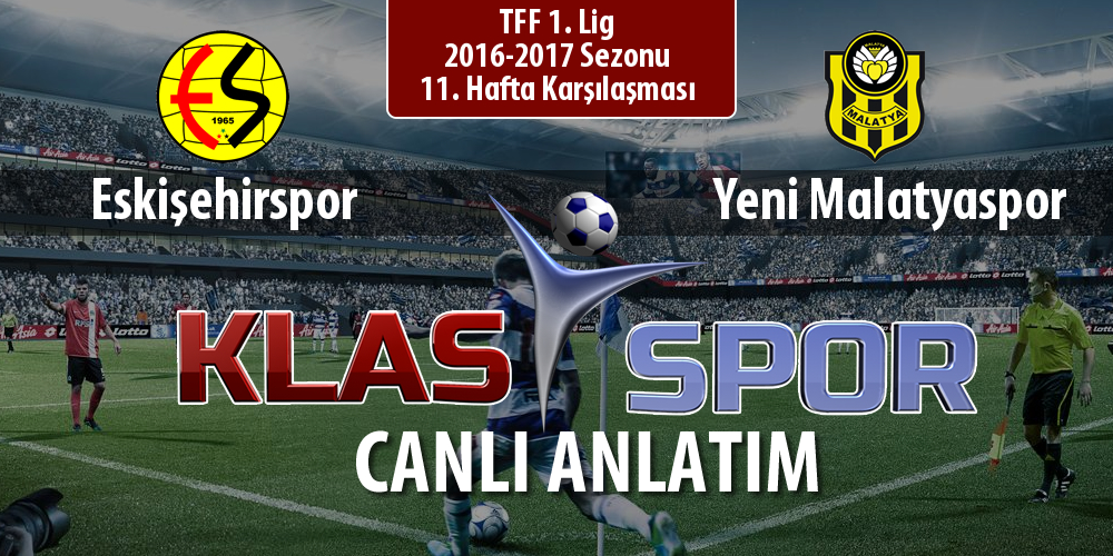 İşte Eskişehirspor - Yeni Malatyaspor maçında ilk 11'ler