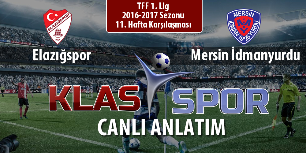 Elazığspor - Mersin İdmanyurdu sahaya hangi kadro ile çıkıyor?