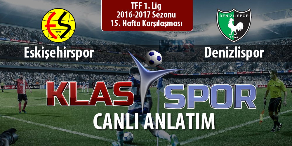 Eskişehirspor - Denizlispor maç kadroları belli oldu...