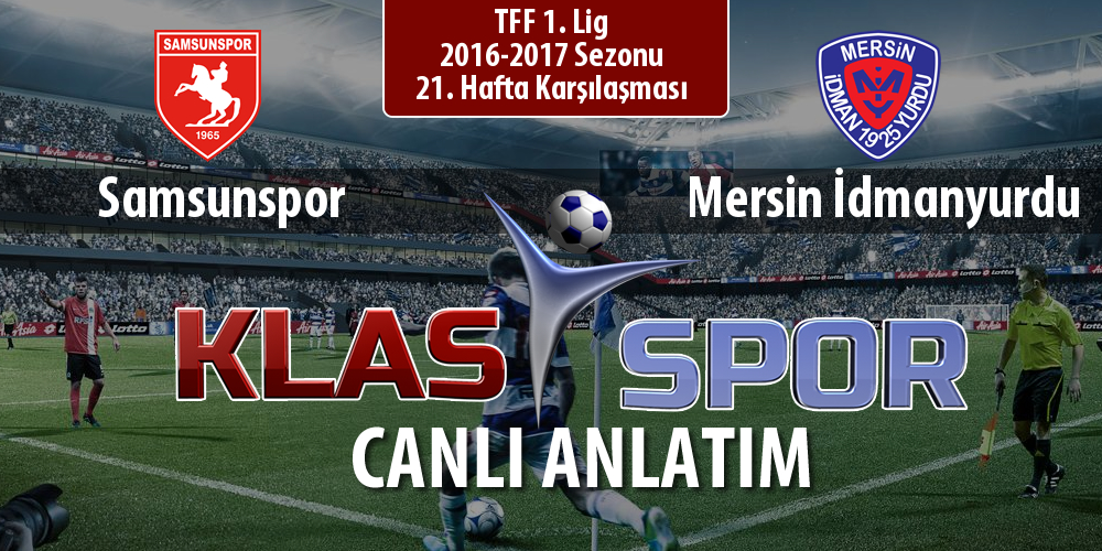 İşte Samsunspor - Mersin İdmanyurdu maçında ilk 11'ler