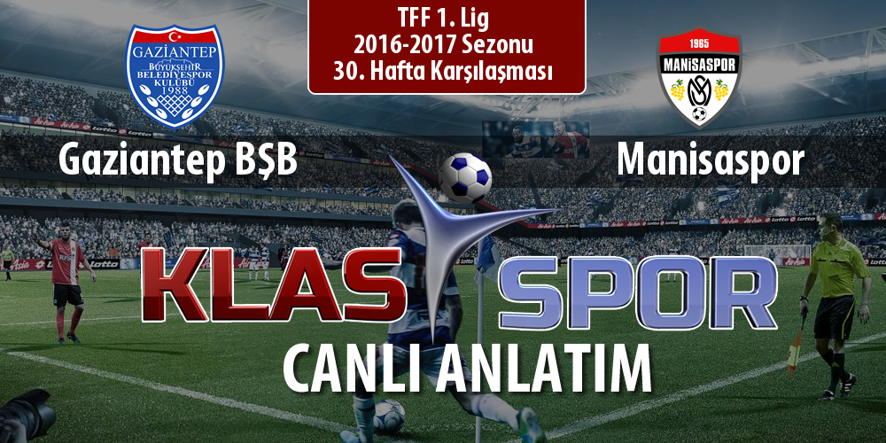 İşte Gaziantep BŞB - Manisaspor maçında ilk 11'ler