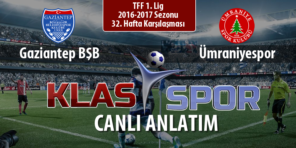 Gaziantep BŞB - Ümraniyespor sahaya hangi kadro ile çıkıyor?