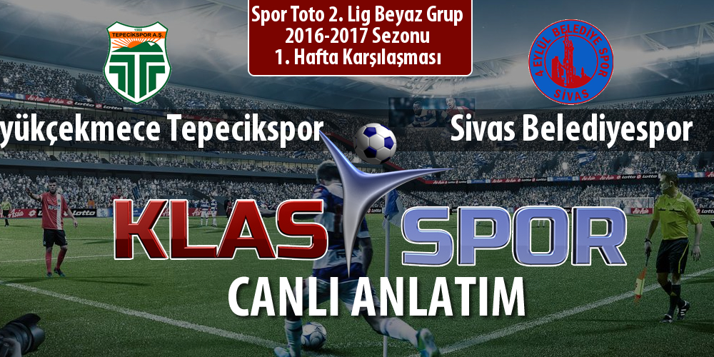 Büyükçekmece Tepecikspor - Sivas Belediyespor sahaya hangi kadro ile çıkıyor?