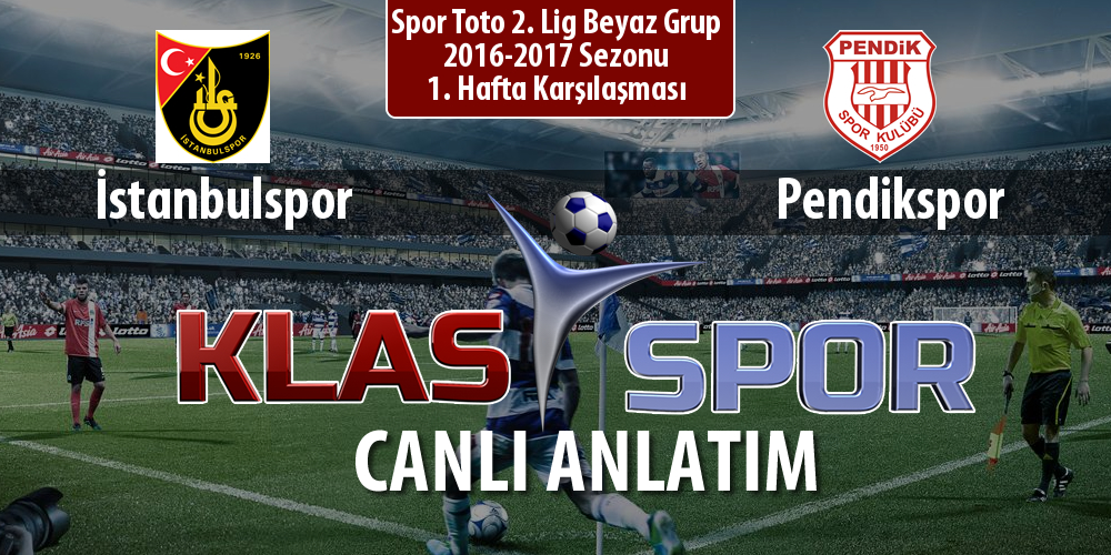 İşte İstanbulspor - Pendikspor maçında ilk 11'ler