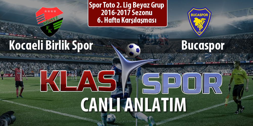 Kocaeli Birlik Spor - Bucaspor sahaya hangi kadro ile çıkıyor?