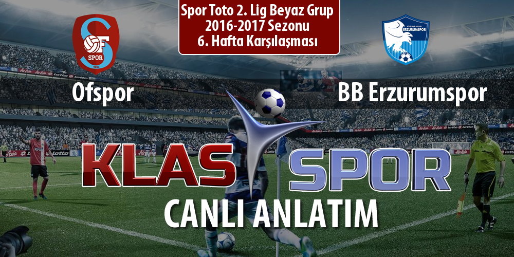 İşte Ofspor - BB Erzurumspor maçında ilk 11'ler