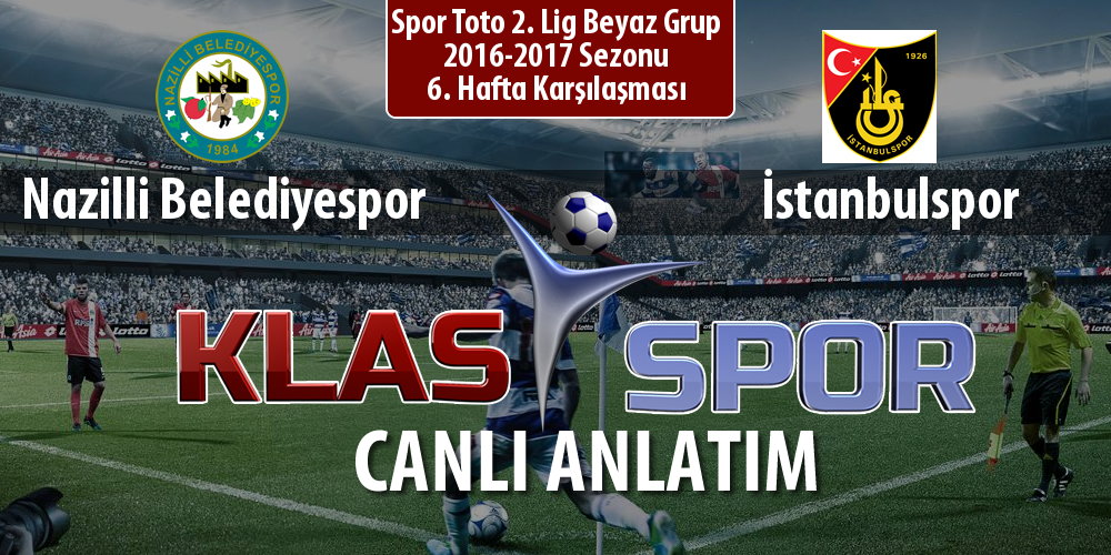 İşte Nazilli Belediyespor - İstanbulspor maçında ilk 11'ler