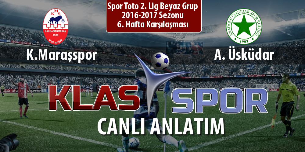 K.Maraşspor - A. Üsküdar maç kadroları belli oldu...