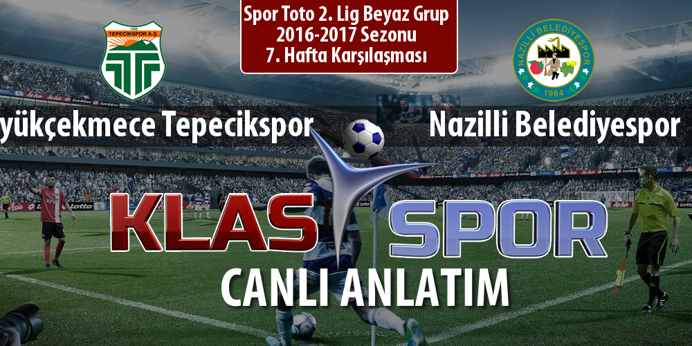 İşte Büyükçekmece Tepecikspor - Nazilli Belediyespor maçında ilk 11'ler