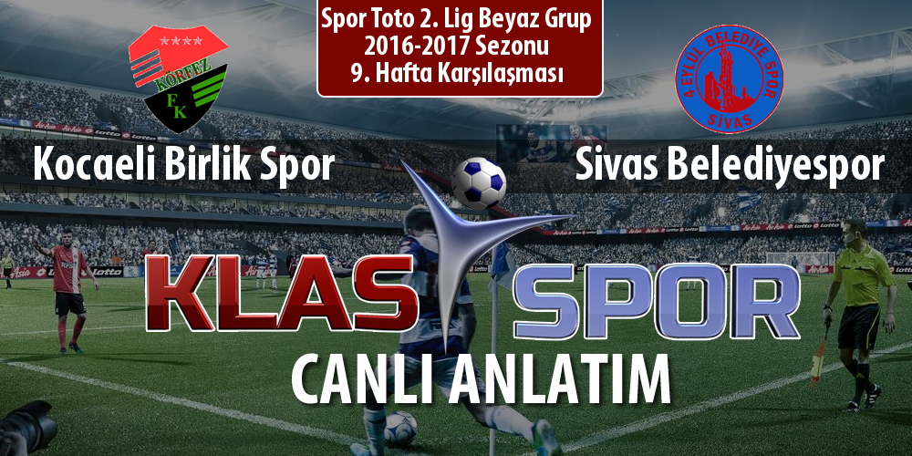 Kocaeli Birlik Spor - Sivas Belediyespor maç kadroları belli oldu...