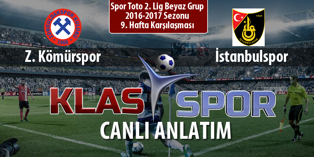 İşte Z. Kömürspor - İstanbulspor maçında ilk 11'ler