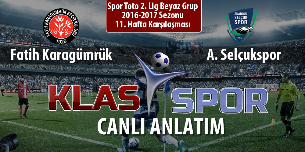 Fatih Karagümrük - A. Selçukspor sahaya hangi kadro ile çıkıyor?