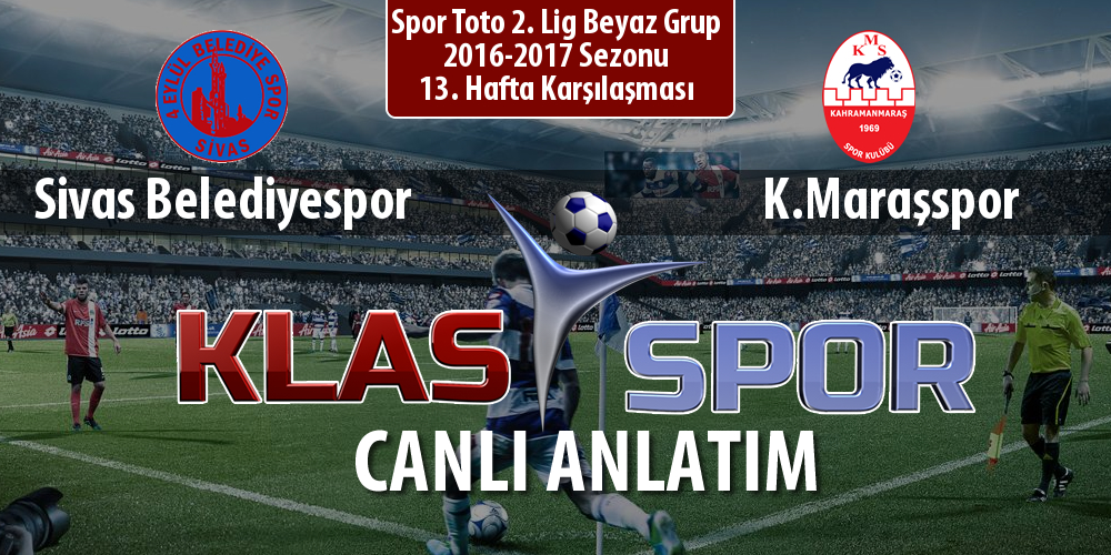 Sivas Belediyespor - K.Maraşspor maç kadroları belli oldu...