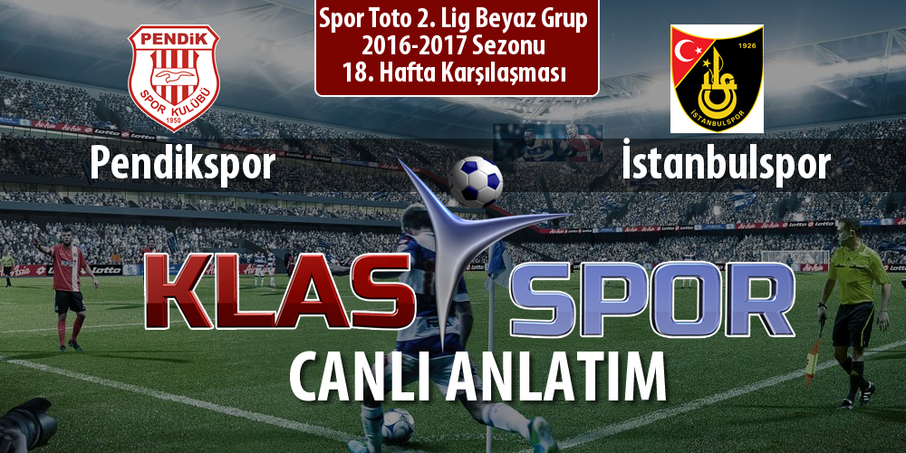 İşte Pendikspor - İstanbulspor maçında ilk 11'ler