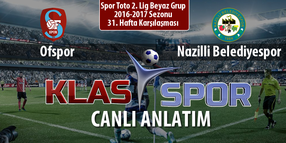 Ofspor - Nazilli Belediyespor maç kadroları belli oldu...