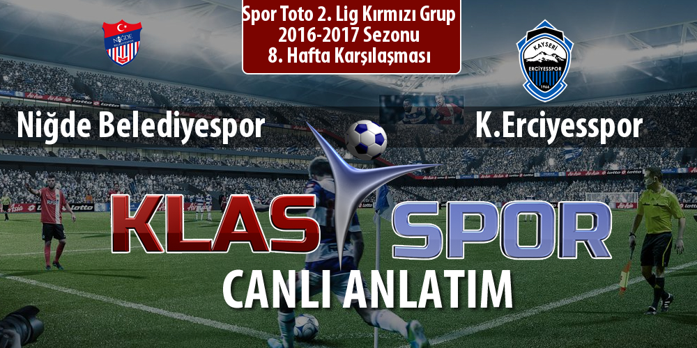 Niğde Belediyespor - K.Erciyesspor sahaya hangi kadro ile çıkıyor?